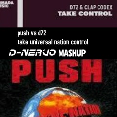 PUSH VS D72 Take Universal Nation Control