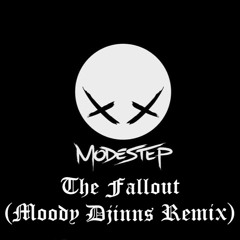 Modestep - The Fallout (Moody Djinns Remix) FREE DL