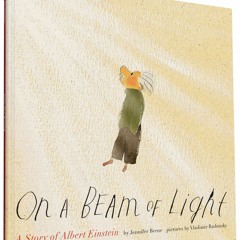 (✔PDF✔) (⚡Read⚡) On a Beam of Light: A Story of Albert Einstein (Albert Einstein Book