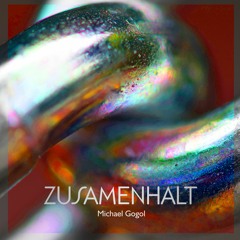 Zusammenhalt / Solidarity - Michael Gogol