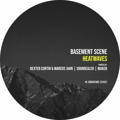 Basement Scene - Heatwaves (Basement Scene's Club Version) [Crossfade Sounds]
