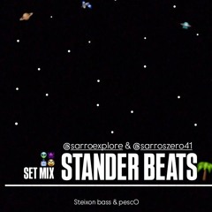 set mix STANDER BEATS  (steixon bass & pesc0)-SARROEXPLO | SARROS ZERO41