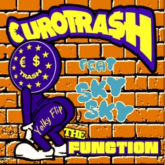 €URO TRA$H(feat. Sky Sky) - The Function(Yolky Flip)