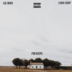 For Keeps (feat. Luhh Coop)