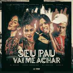 Seu Pau Vai Me Achar (feat. MC MEDUZA)