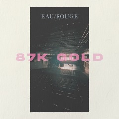 Eau Rouge - 87k Gold