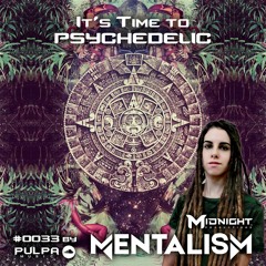 It's Time to Psychedelic #0033 by MENTALISM [145 BPM]