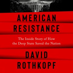 American Resistance by David Rothkopf Read by David Rothkopf - Audiobook Excerpt