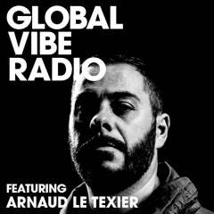 Global Vibe Radio 200 Feat. Arnaud Le Texier (Children of Tomorrow)