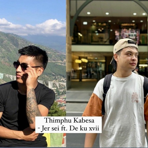 Thimphu Kabesa-Jer sei ft. De ku(5MB STUDIO)