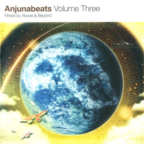 Anjunabeats Volume Three Mixed By Above & Beyond - (2005)