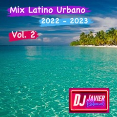 01 Mix Latino Urbano 22 - 23 Vol.2 - Dj Javier Rabanal