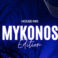 House Mix - Mykonos Edition
