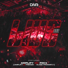 DNB Collective: Live Mix Series 002 - Amplify w/ Foxx