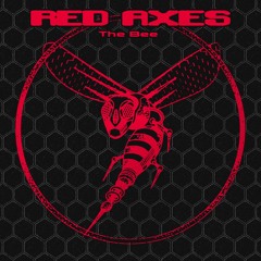 Red Axes - The Bee