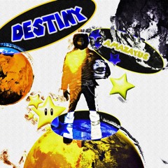 Destiny - prod. {ejcertified x okzxyy}