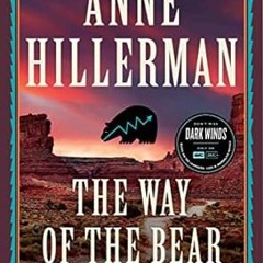 🥗[PDF-Ebook] Download The Way of the Bear A Novel (A Leaphorn Chee & Manuelito Novel Book 26 🥗