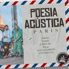 Poesia Acústica Paris - Luccas Carlos | Dk47 | Xamã | Chris | Cynthia Luz | Froid