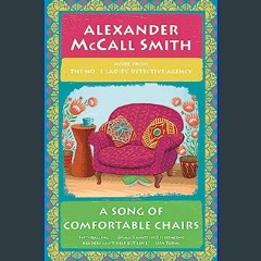 {PDF} 📚 A Song of Comfortable Chairs: No. 1 Ladies' Detective Agency (23) (No. 1 Ladies' Detective