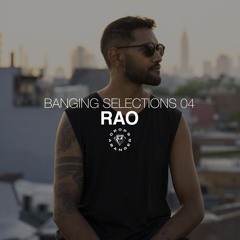Banging Selections #04 by Rao