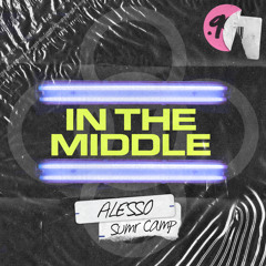 Alesso, SUMR CAMP - In The Middle