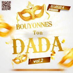 DJ LAYLEE-K - BOUYONNES TON DADA Vol.2 [2k24]