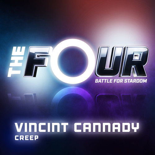 Stream Creep (The Four Performance) by Vincint Cannady | Listen online for  free on SoundCloud