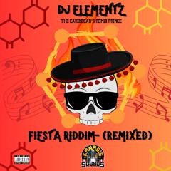 FIESTA RIDDIM 2024 REMIXED BY DJ ELEMENTZ ( THE CARIBBEAN'S REMIX PRINCE )