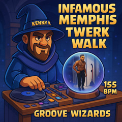 InfamousMemphisTwerkWalk Podcast 155BPM