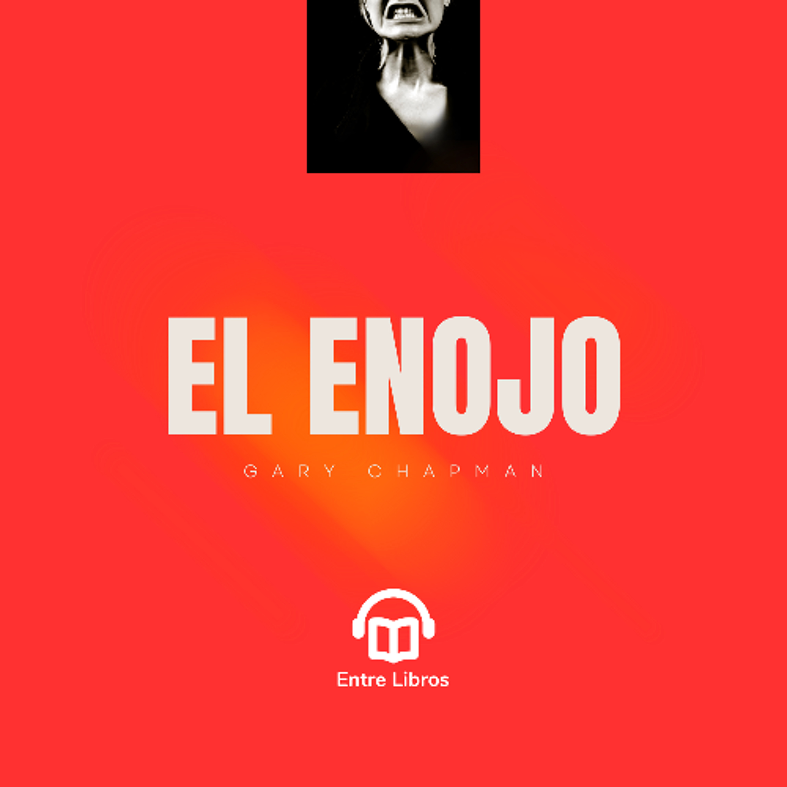 Entre Libros - 004 El enojo -  Gary Chapman