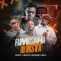 Famosinha Do Insta - Nadir Netto, WATILA GYN, MC Saci, Dj Rafaell Souzza