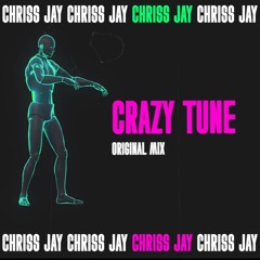 Chriss Jay - Crazy Tune