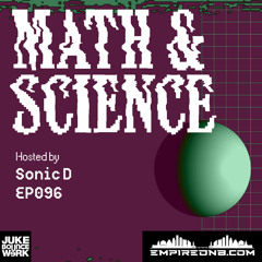 Math & Science Ep. 096