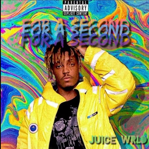 Stream Juice WRLD For a Second (Unreleased) by Juice WRLD Unreleased