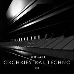 Podcast #4 Orchriestral Techno (Inspired by KAS:ST)