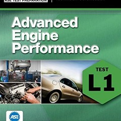 Access [EBOOK EPUB KINDLE PDF] ASE Test Preparation - L1 Advanced Engine Performance