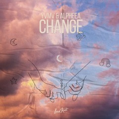 YVMV & Alpheea - Change