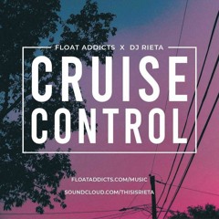 Float Addicts Present: Cruise Control