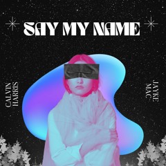 Say My Name (Jayke Mac Trance Edit) [FILTERED FOR COPYRIGHT]