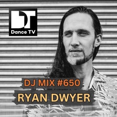 DJ MIX #650 - Ryan Dwyer (New York City, U.S.A.)