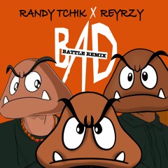 Randy Tchik & Reyrzy - Bad (Battle remix)