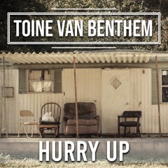 Toine van Benthem - Hurry Up