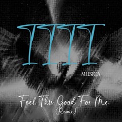 1111 MUSICA - Feel This Good To Me (1111 MUSICA Sunset Mix)