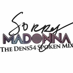 Madonna - Sorry (Dens54 Spoken Mix)