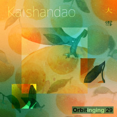 Orbitinging 29 - Kaishandao