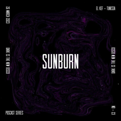 DARK is the new DISCO #23 /w SUNBURN