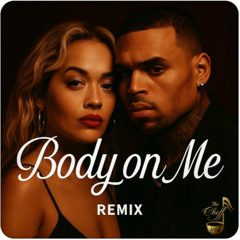 Rita Ora x Chris Brown - Body On Me | Seductive Chill R&B (The Cheff Remix 2025) MUST LISTEN!!