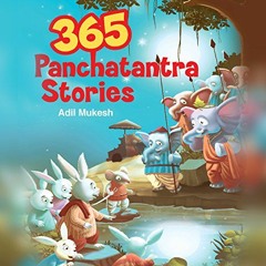 View EPUB 💙 365 Panchatantra Stories by  Adil Mukesh,Aarti Aney Menon,Audible Studio