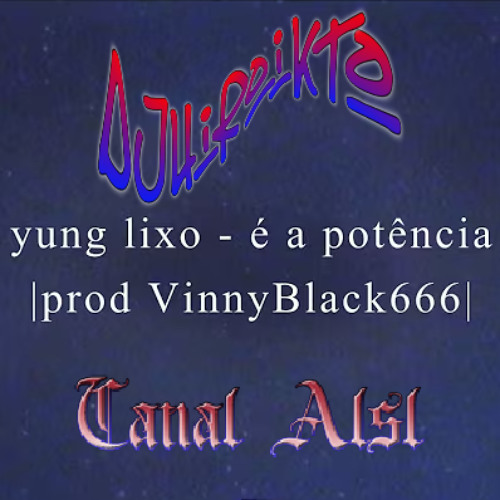 Yung Lixo - É a potencia (Ñ tem como) / DjHiroikto & Canal ALSL Edit
