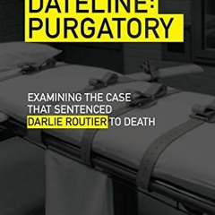 [DOWNLOAD] EBOOK 📘 Dateline Purgatory: Examining the Case that Sentenced Darlie Rout